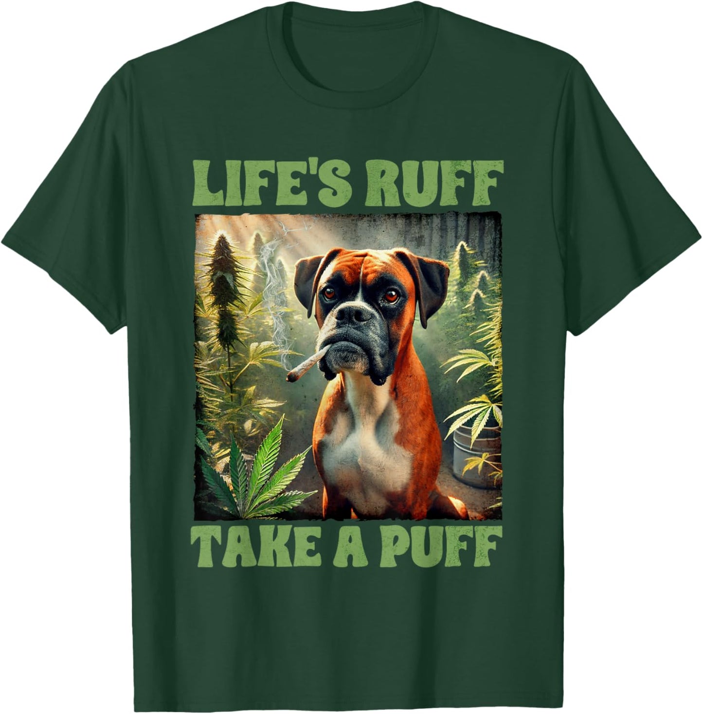 Boxer Smoking Weed Cannabis 420 Life's Ruff Take A Puff T-Shirt - T-Shirt | Forest
