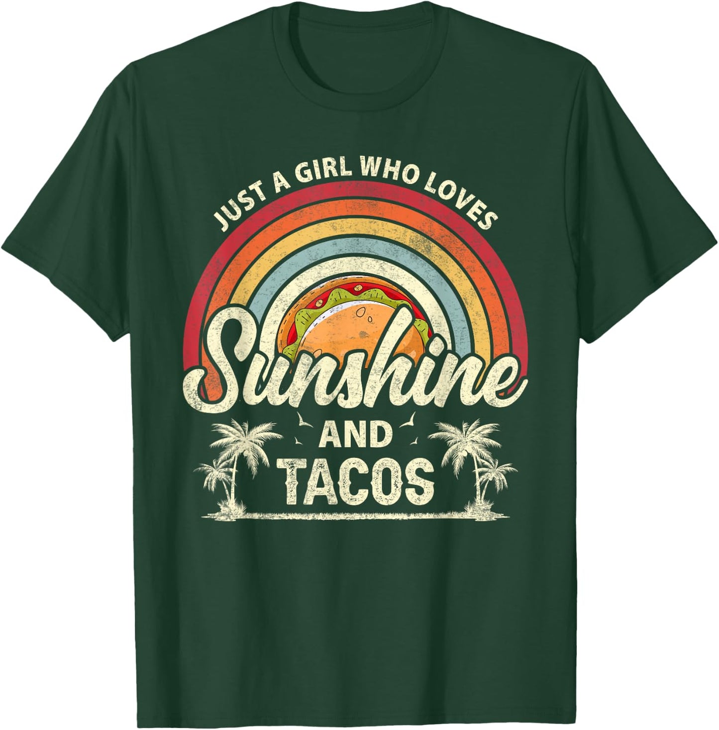 Just A Girl Who Loves Sunshine And Tacos T-Shirt - T-Shirt | Forest