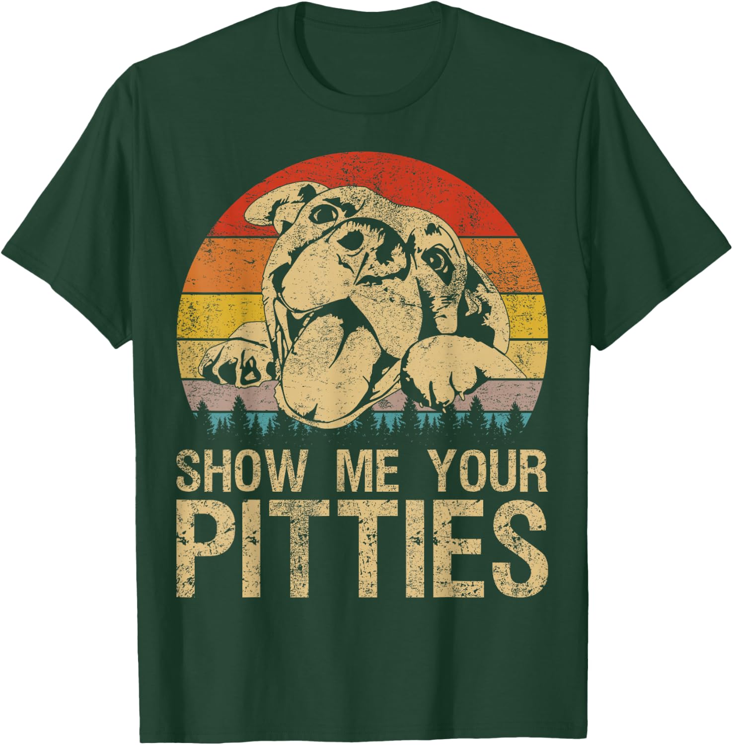 Show Me Your Pitties Funny Pitbull Dog Lovers Retro Vintage T-Shirt - T-Shirt | Forest