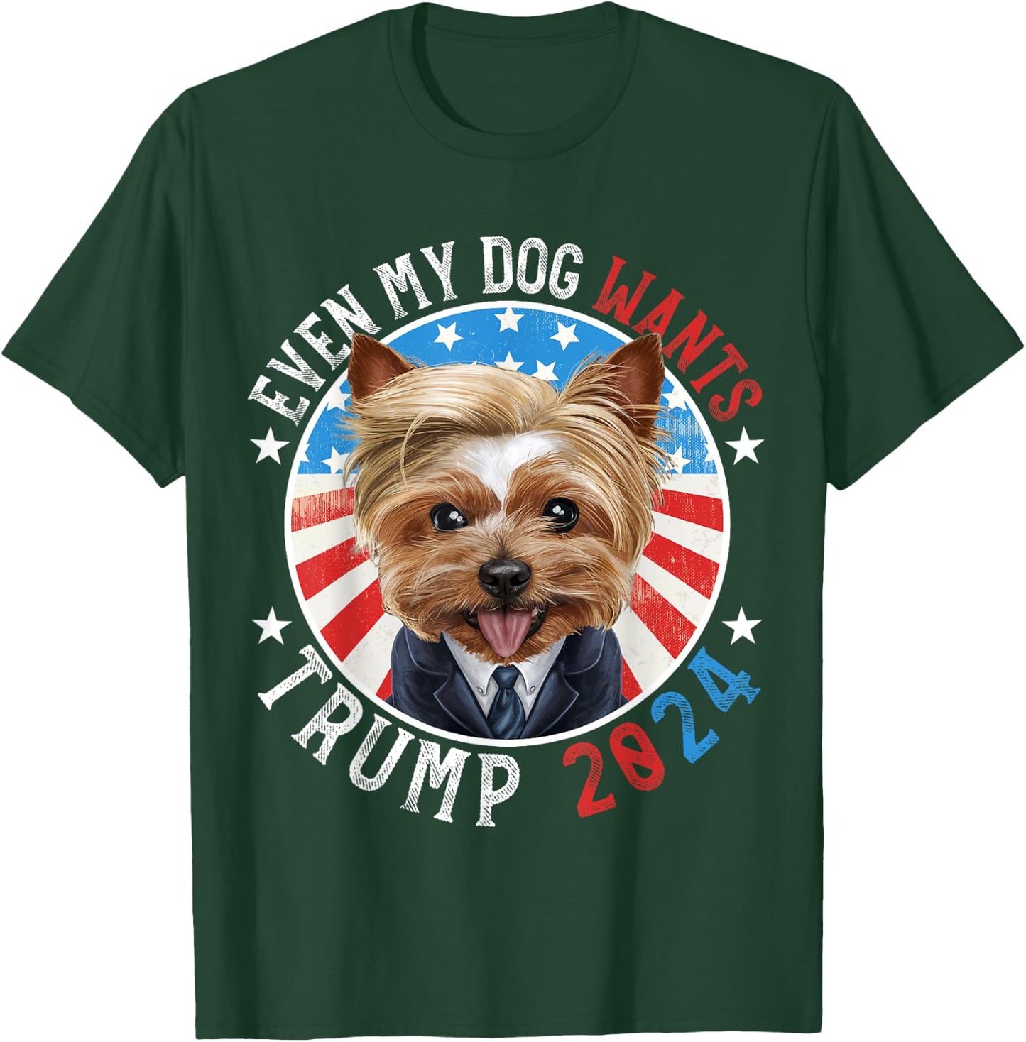 Even My Dog Wants Trump 2024 Yorkshire Terrier Dog Funny Women T-Shirt - T-Shirt | Forest