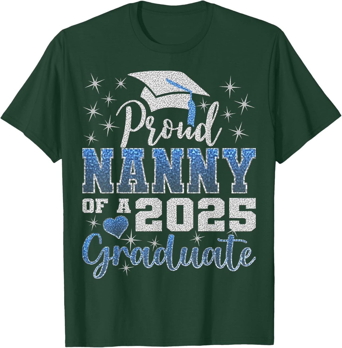 Super Proud Nanny of 2025 Graduate Awesome Family College T-Shirt - T-Shirt | Forest