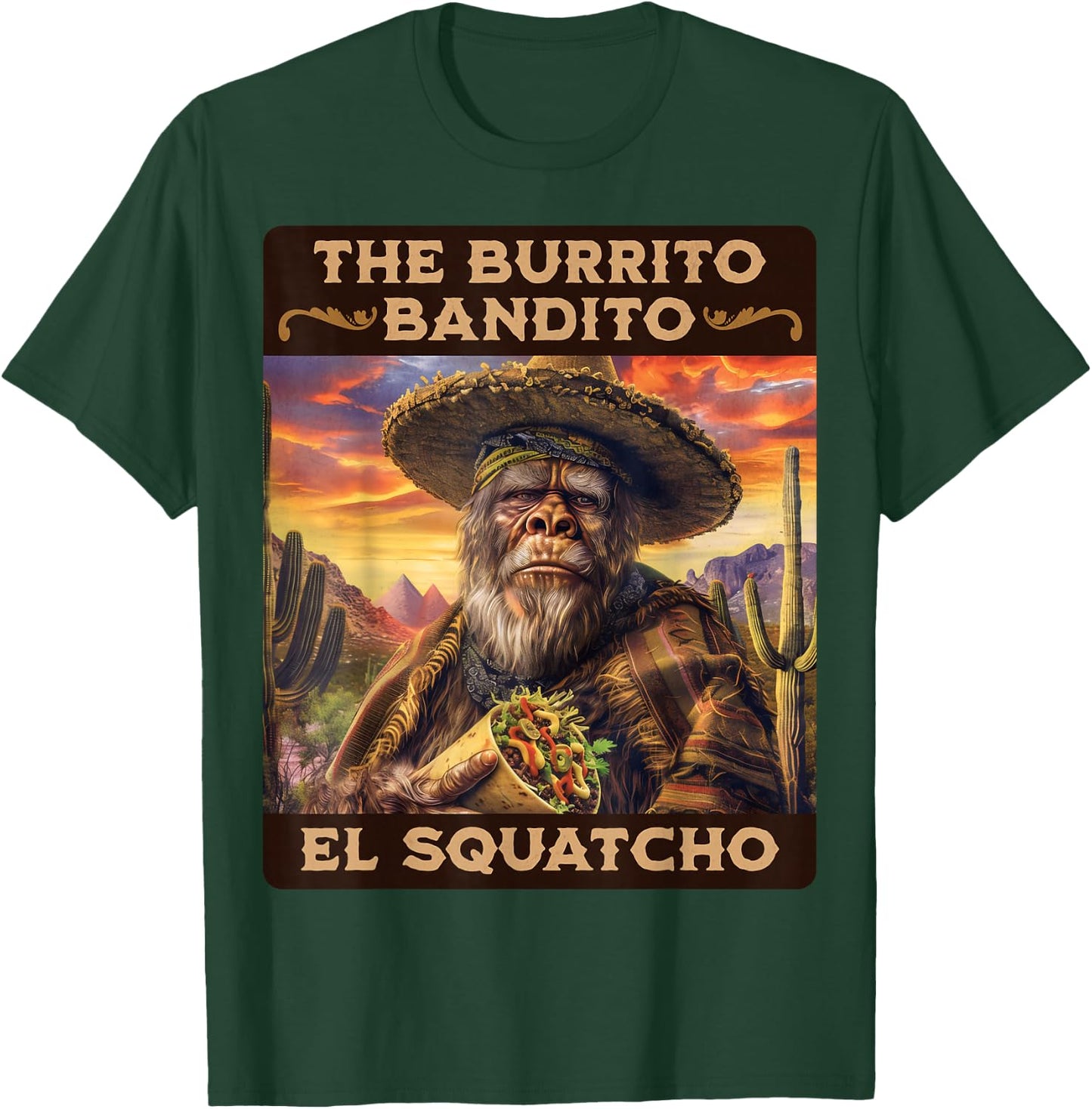The Burrito Bandito, Bigfoot, Sasquatch, and El Squatcho T-Shirt - T-Shirt | Forest