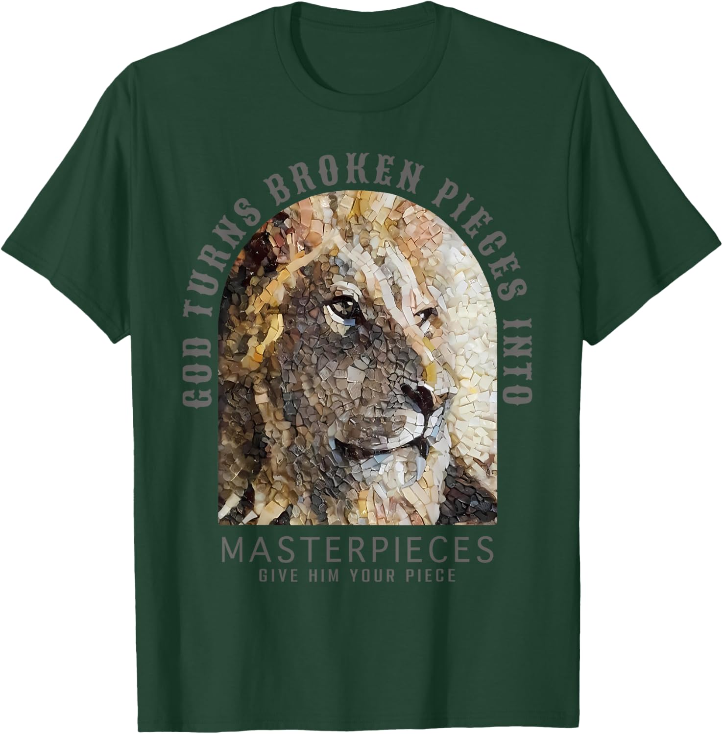 Bible God Turns Broken Pieces Into Masterpieces Lion T-Shirt - T-Shirt | Forest