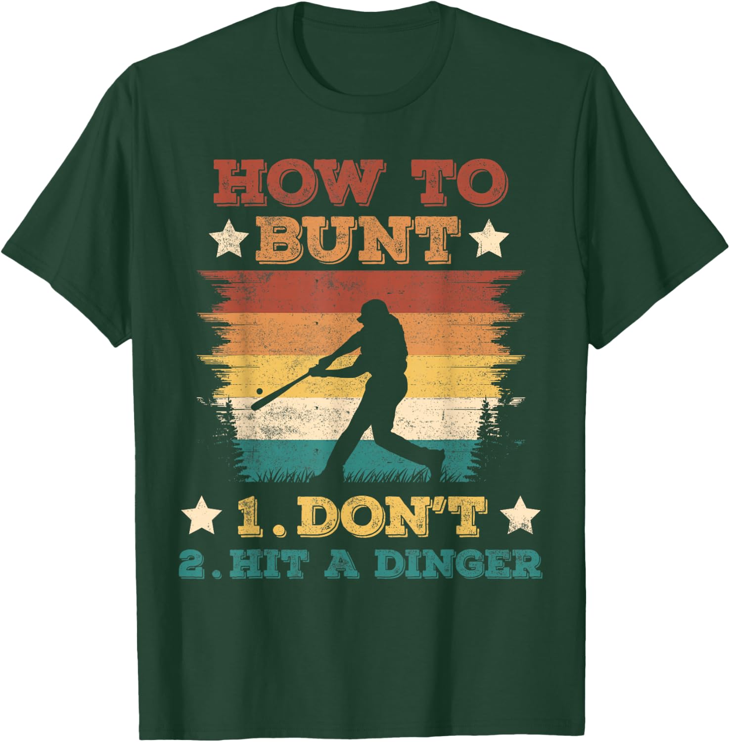 How To Bunt Don't Hit A Dinger Funny Baseball Softball T-Shirt - T-Shirt | Forest