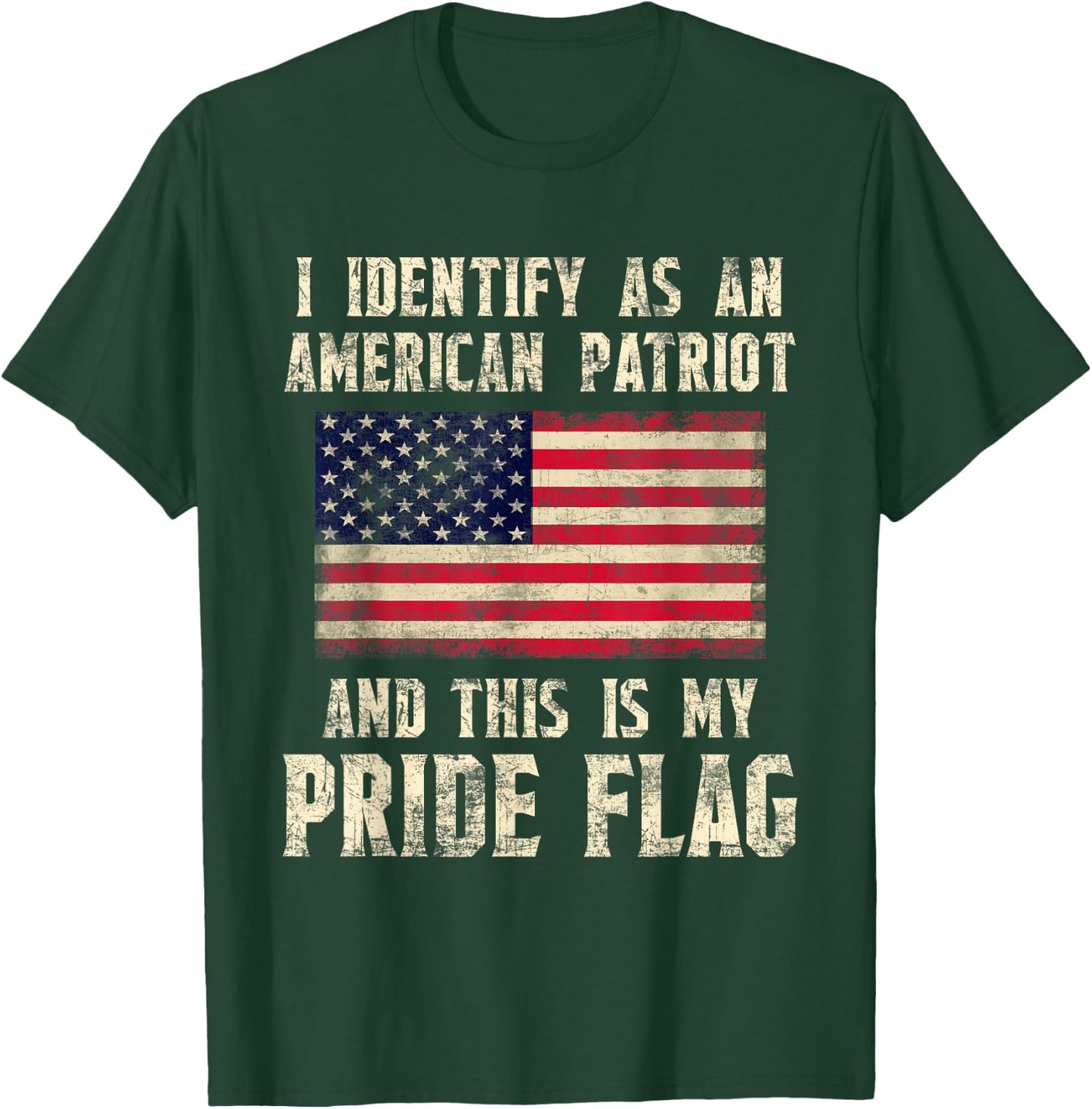 I Identify As An American Patriot This Is My Pride Flag T-Shirt - T-Shirt | Forest