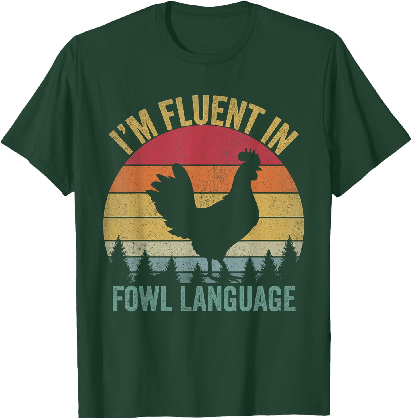 I’m Fluent In Fowl Language Chicken , Small, Black T-Shirt - T-Shirt | Forest