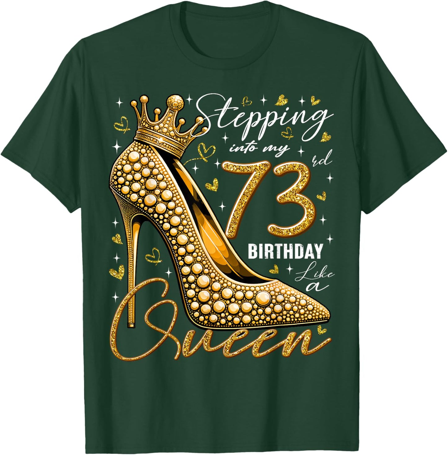 73 Year Old Gifts High Heels Stepping Into My 73rd Birthday T-Shirt - T-Shirt | Forest