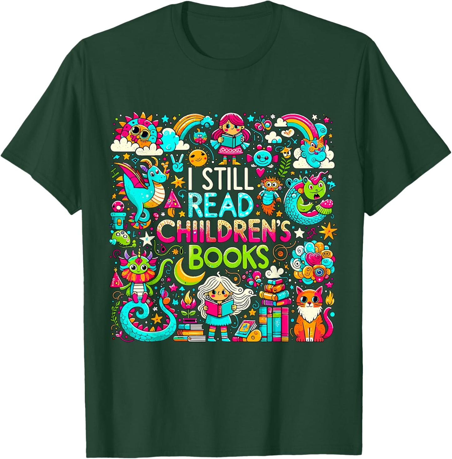 I Still Read Childrens Books Reading Lover Bookworm T-Shirt - T-Shirt | Forest