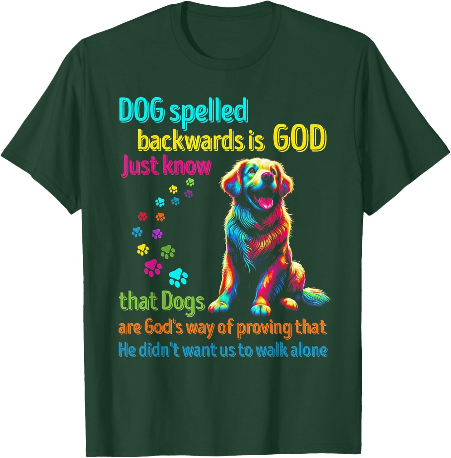 Dog Spelled Backwards Is God T-Shirt - T-Shirt | Forest