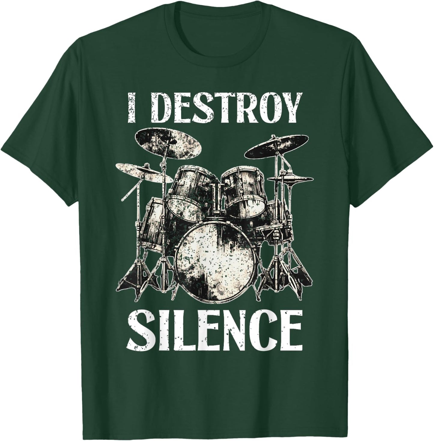 Funny Drummer Saying I Destroy Silence Drum Set Drums T-Shirt - T-Shirt | Forest