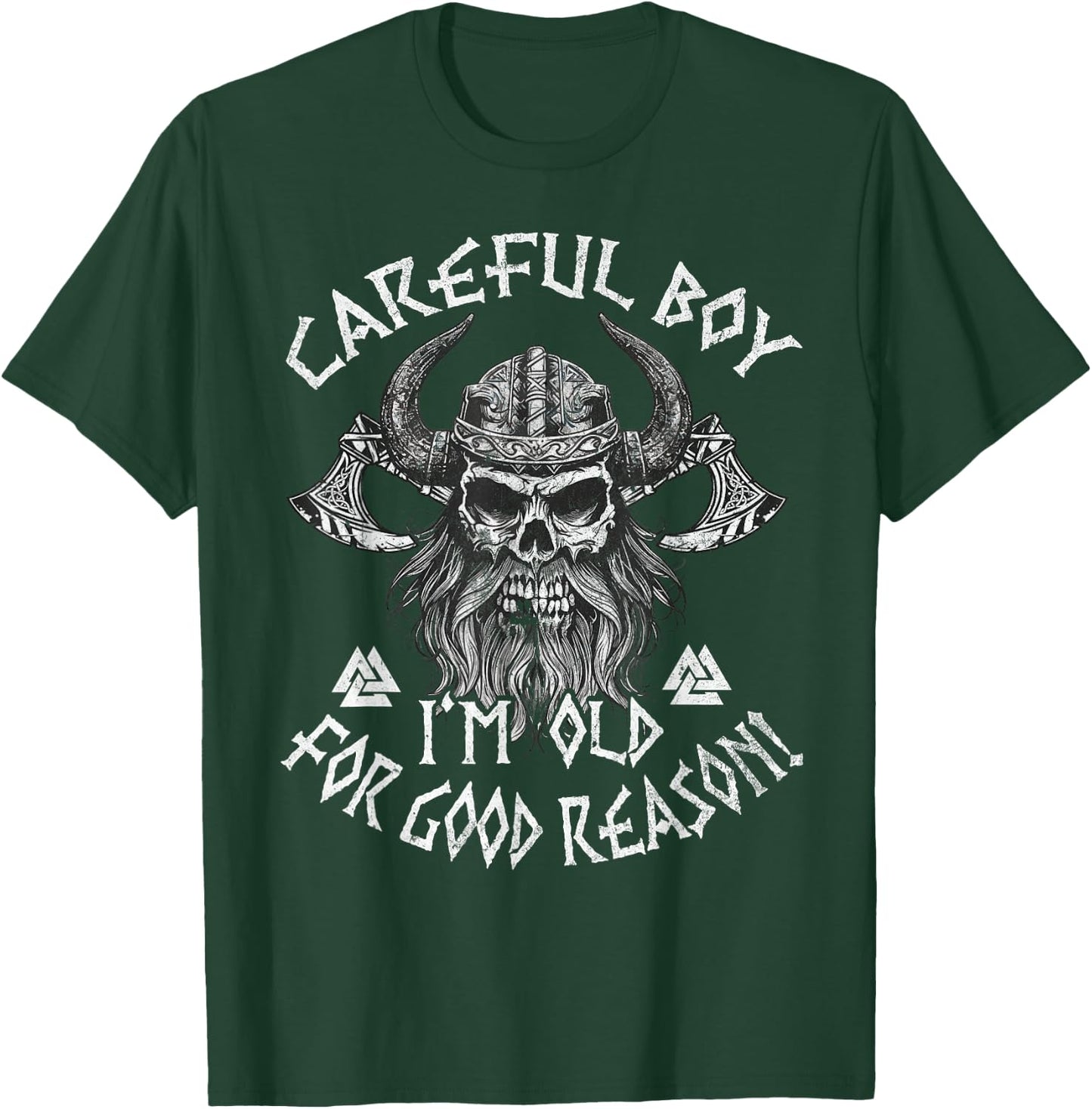 Careful Boy I'm Old For Good Reason Funny Viking T-Shirt - T-Shirt | Forest