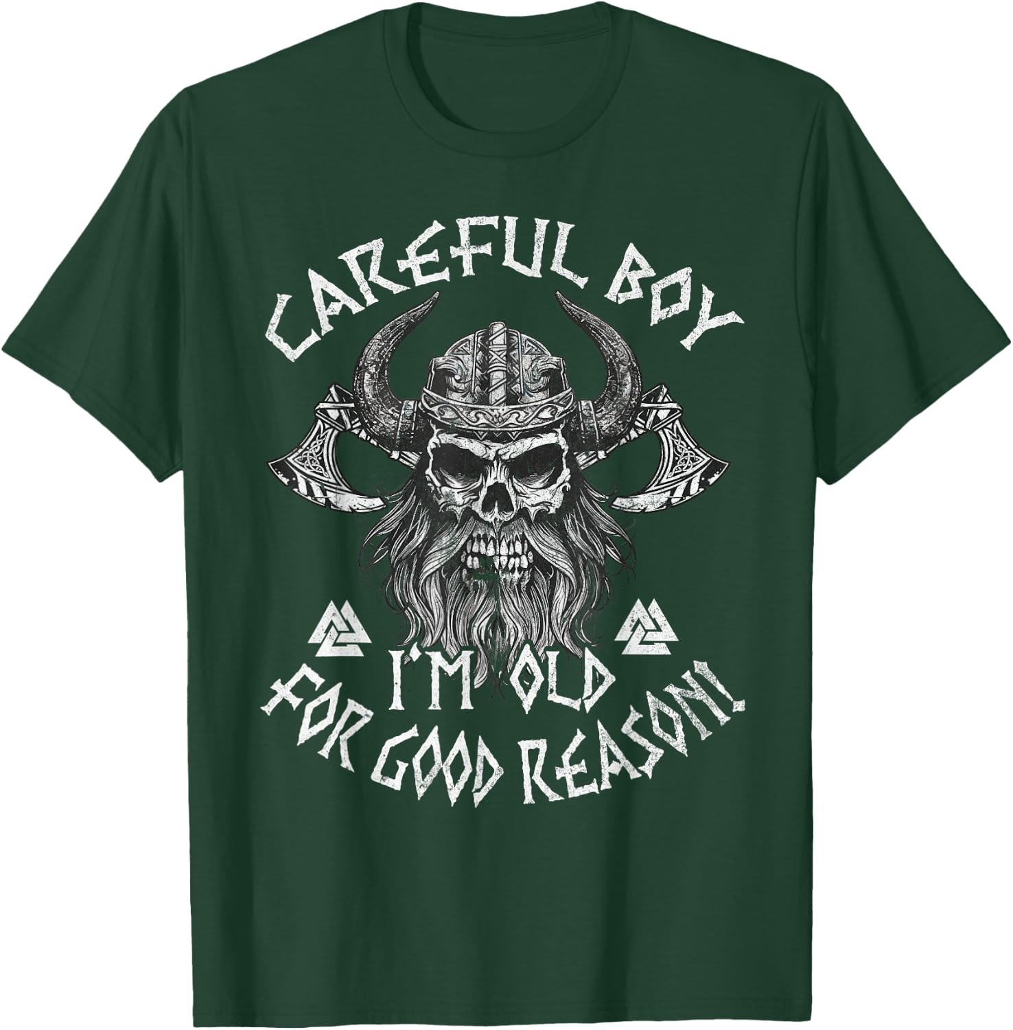 Careful Boy I'm Old For Good Reason Funny Viking T-Shirt - T-Shirt | Forest