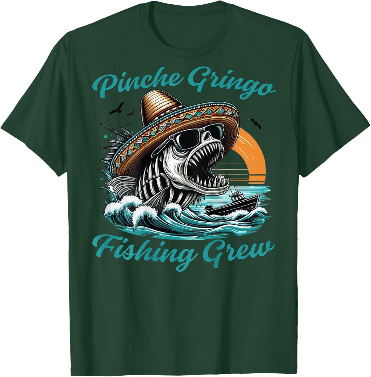 Pinche Gringo Fishing Crew (on back) T-Shirt - T-Shirt | Forest