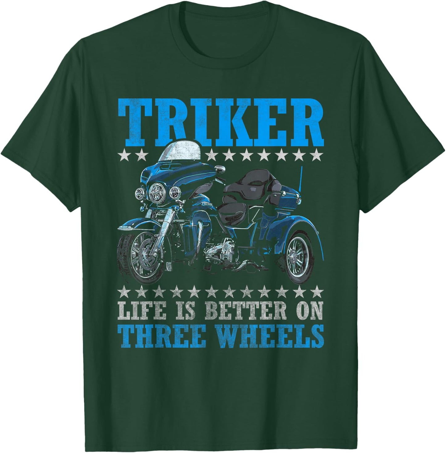 Triker - Life Is Better On Three Wheels - Motorcycle Trike T-Shirt - T-Shirt | Forest
