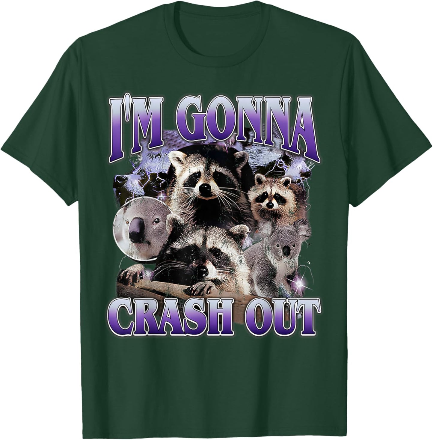 I'm Gonna Crash Out Funny Meme Racoon Humorous Sarcastic T-Shirt - T-Shirt | Forest