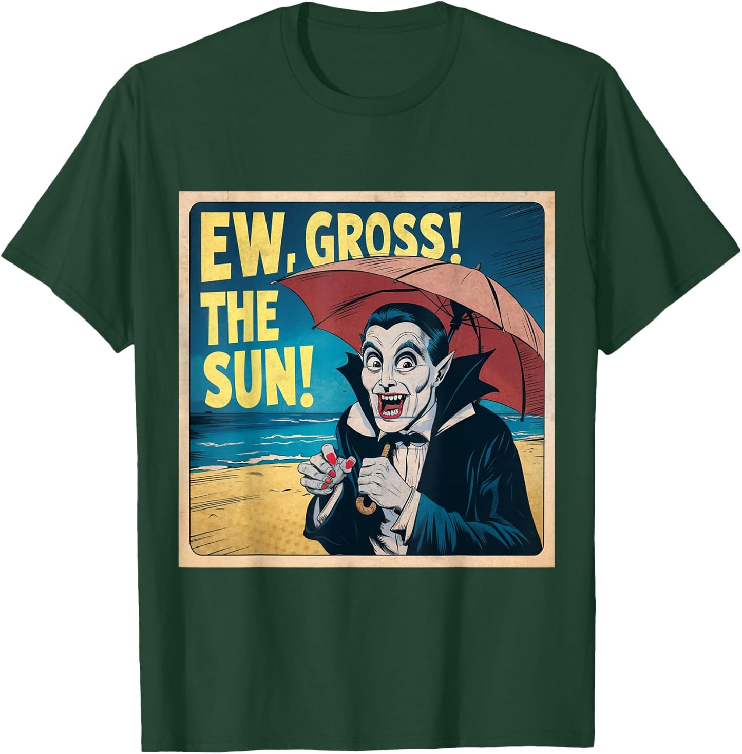 Ew Gross The Sun Summer Halloween Holiday Beach Vibes Spooky T-Shirt - T-Shirt | Forest