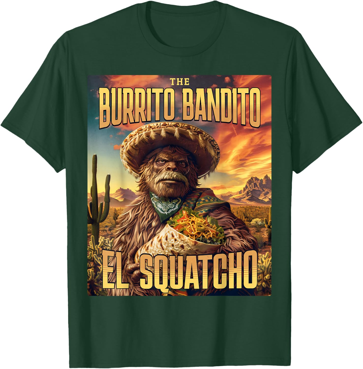 The Burrito Bandito, Bigfoot, Sasquatch, and El Squatcho T-Shirt - T-Shirt | Forest