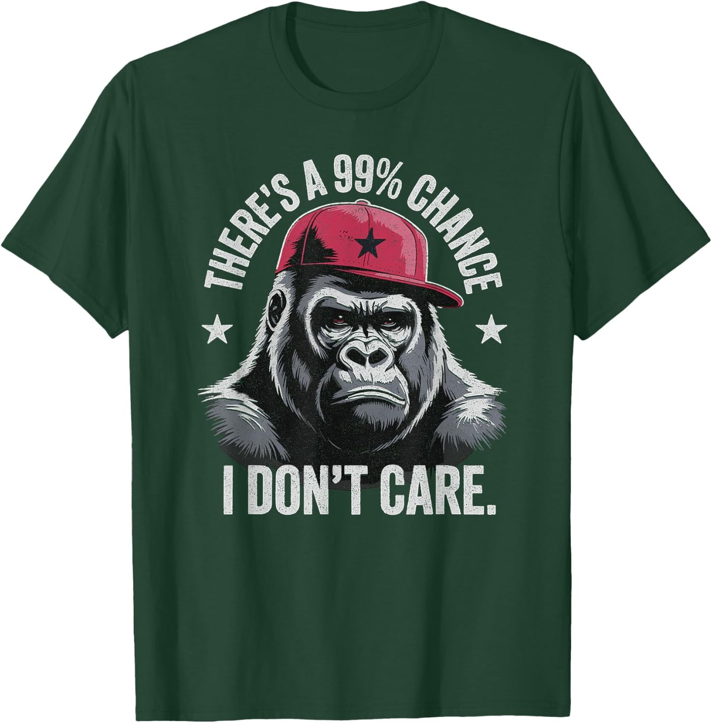 There's A 99% Chance I Don't Care Funny Gorilla monkey T-Shirt - T-Shirt | Forest