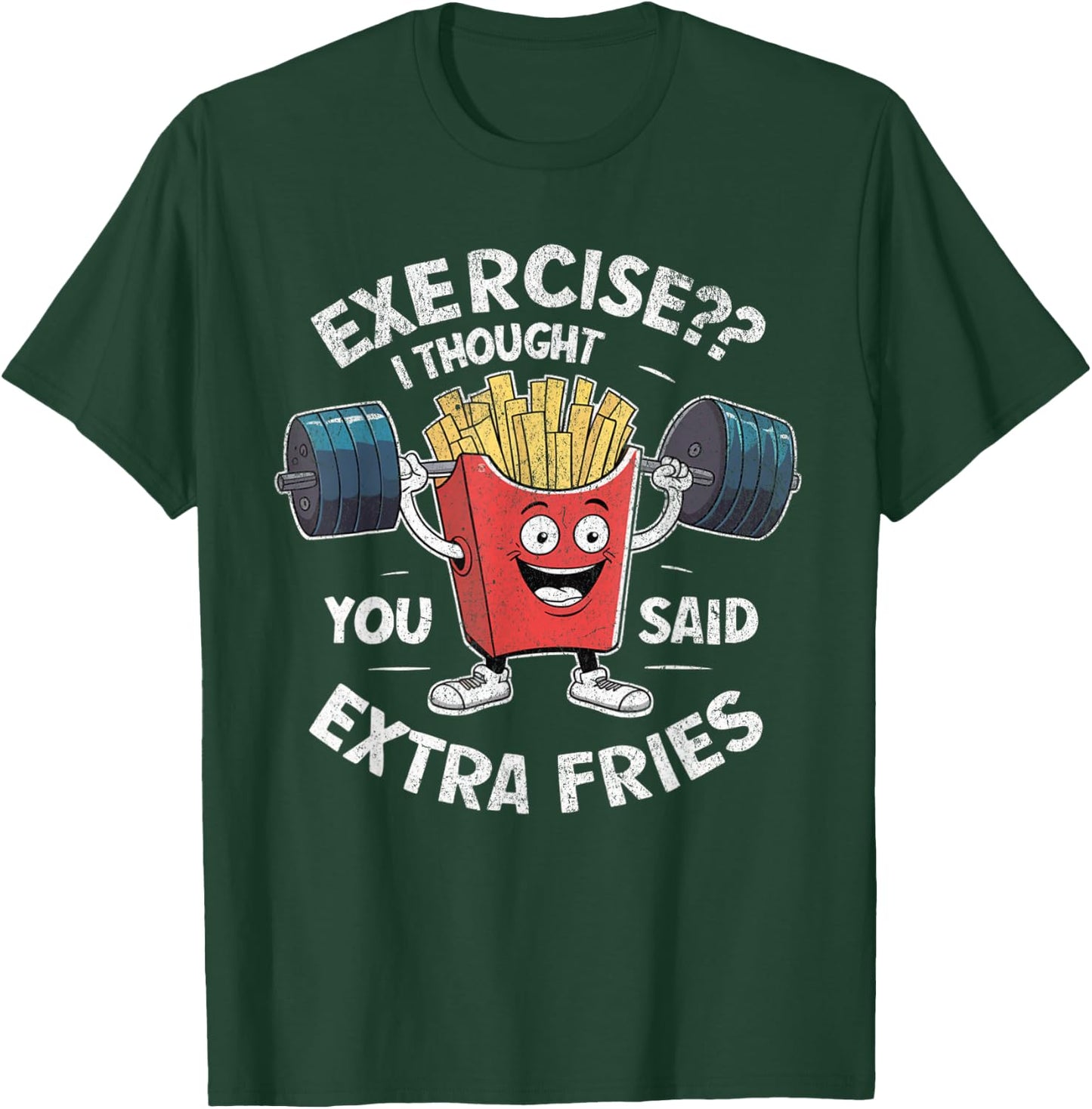 Funny Gym I Thought You Said Extra Fries -Adults Kids French Fry Workout Exercise Weight Lifting Gym Black Short Sleeve Cotton Blend Stretchable T-Shirt - T-Shirt | Forest