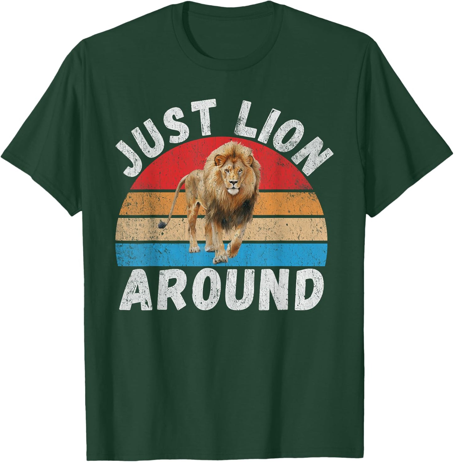Just Lion around Lion T-Shirt - T-Shirt | Forest