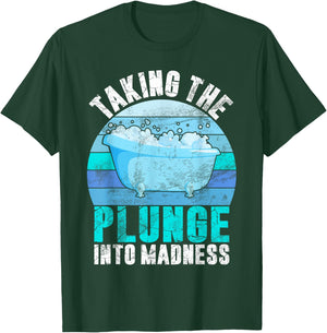 Taking the Plunge into Madness Ice Bath T-Shirt - T-Shirt | Forest
