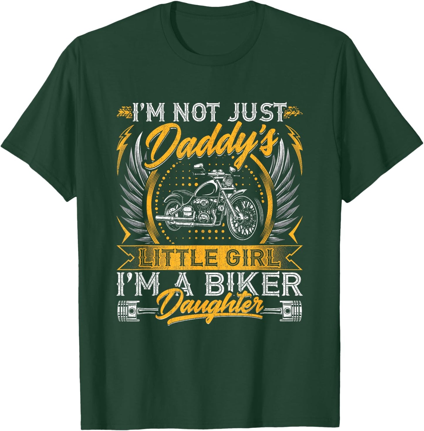 I'm Not Just Daddy's Little Girl I'm a Biker Daughter T-Shirt - T-Shirt | Forest