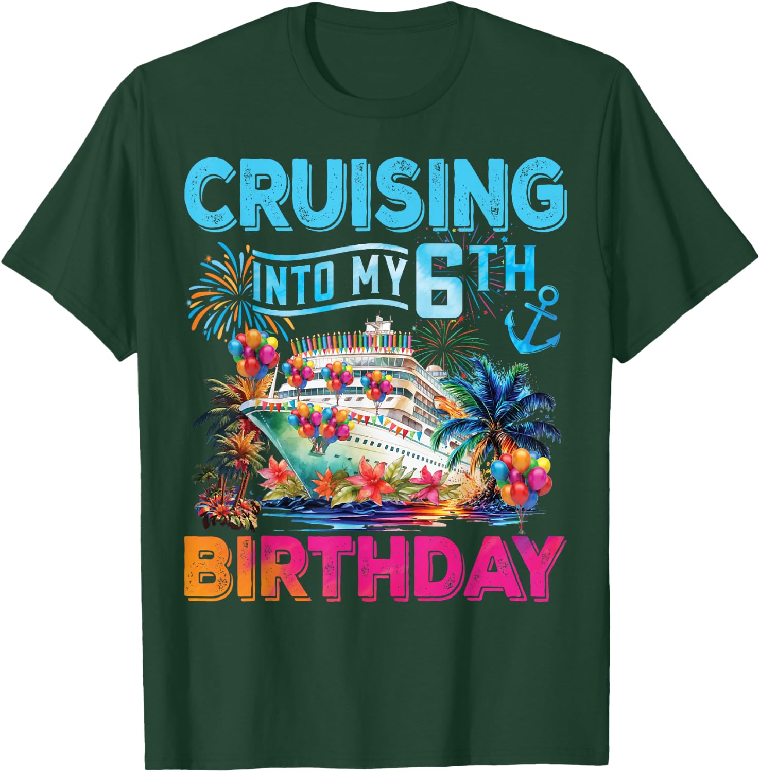 Cruising Into My 6th Birthday Trip Cruise Birthday Vacation T-Shirt - T-Shirt | Forest