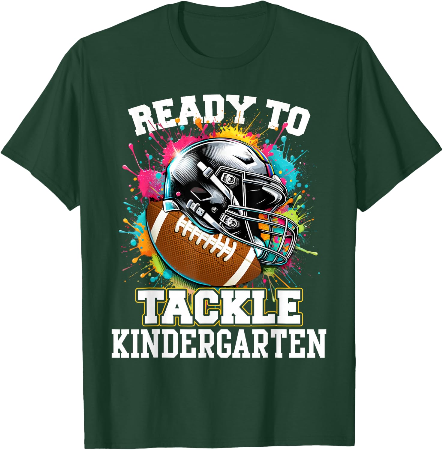 Ready To Tackle Kindergarten First Day Of School Football T-Shirt - T-Shirt | Forest