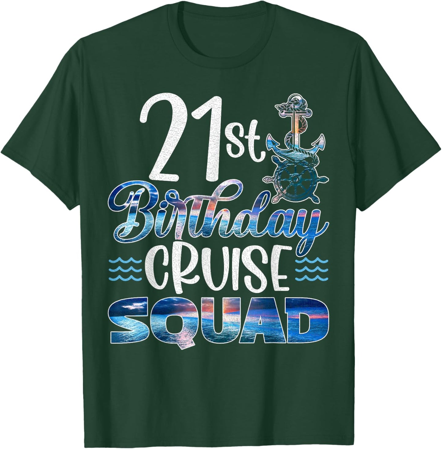 21st Birthday Squad Cruise Birthday Trip Cruise Birthday T-Shirt - T-Shirt | Forest