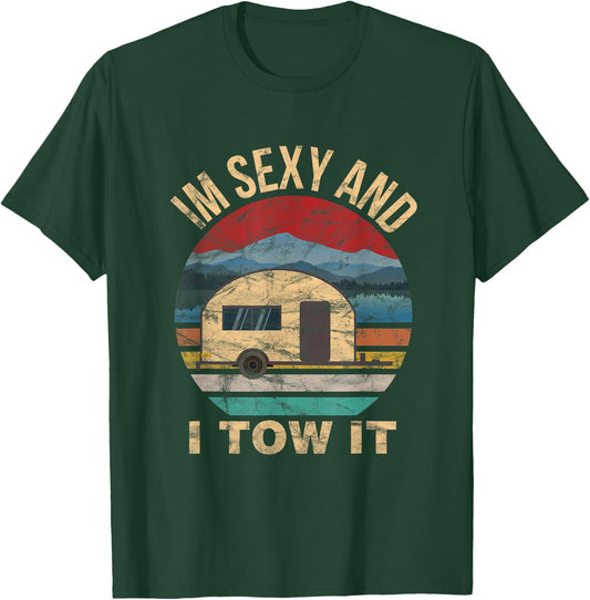 RV Camper Shirts - Im Sexy and I Tow It Funny Camper T-Shirt - T-Shirt | Forest