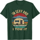 RV Camper Shirts - Im Sexy and I Tow It Funny Camper T-Shirt - T-Shirt | Forest