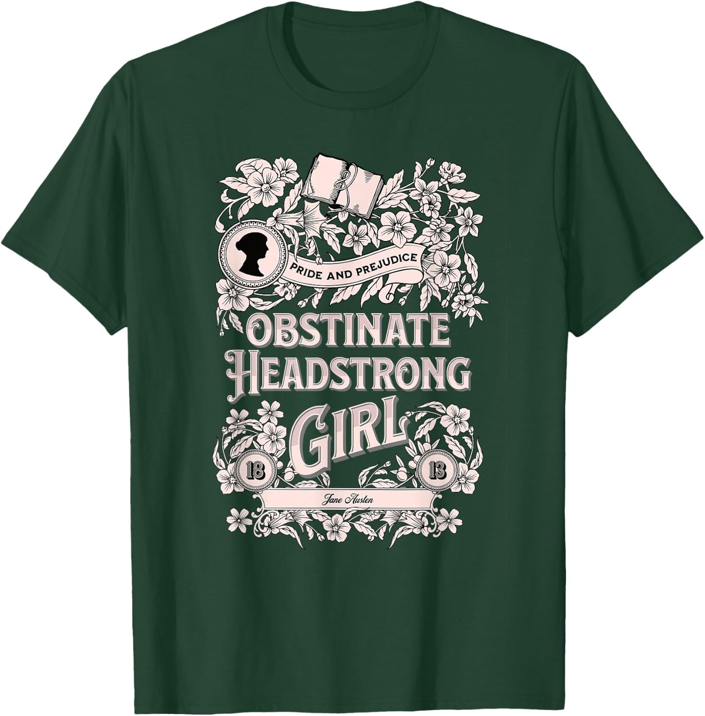 Obstinate Headstrong Girl Pride And Prejudice Jane Austen T-Shirt - T-Shirt | Forest