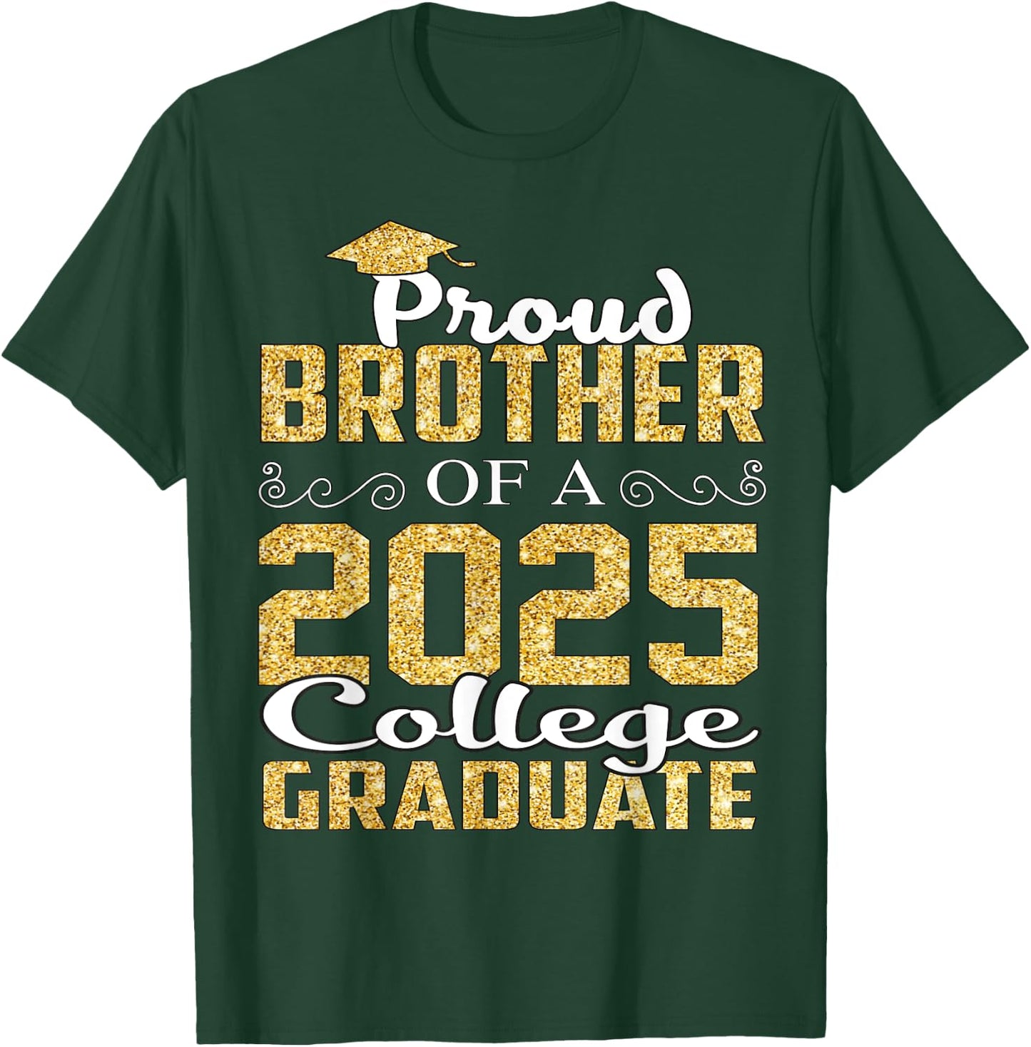 Proud Brother Of 2025 Graduate College Shirt Graduation T-Shirt - T-Shirt | Forest