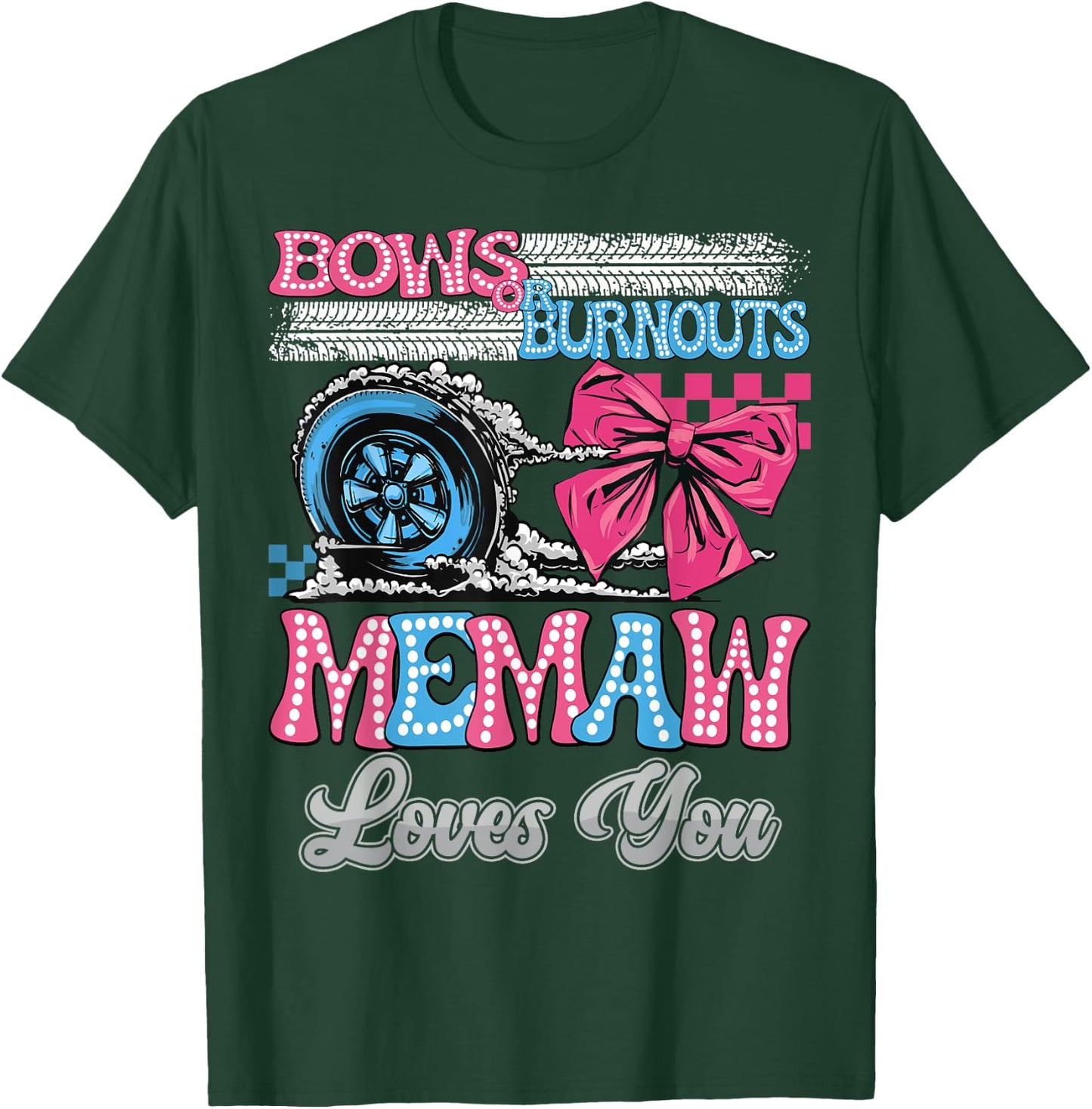Burnouts or Bows Memaw Loves You Gender Reveal Party T-Shirt - T-Shirt | Forest