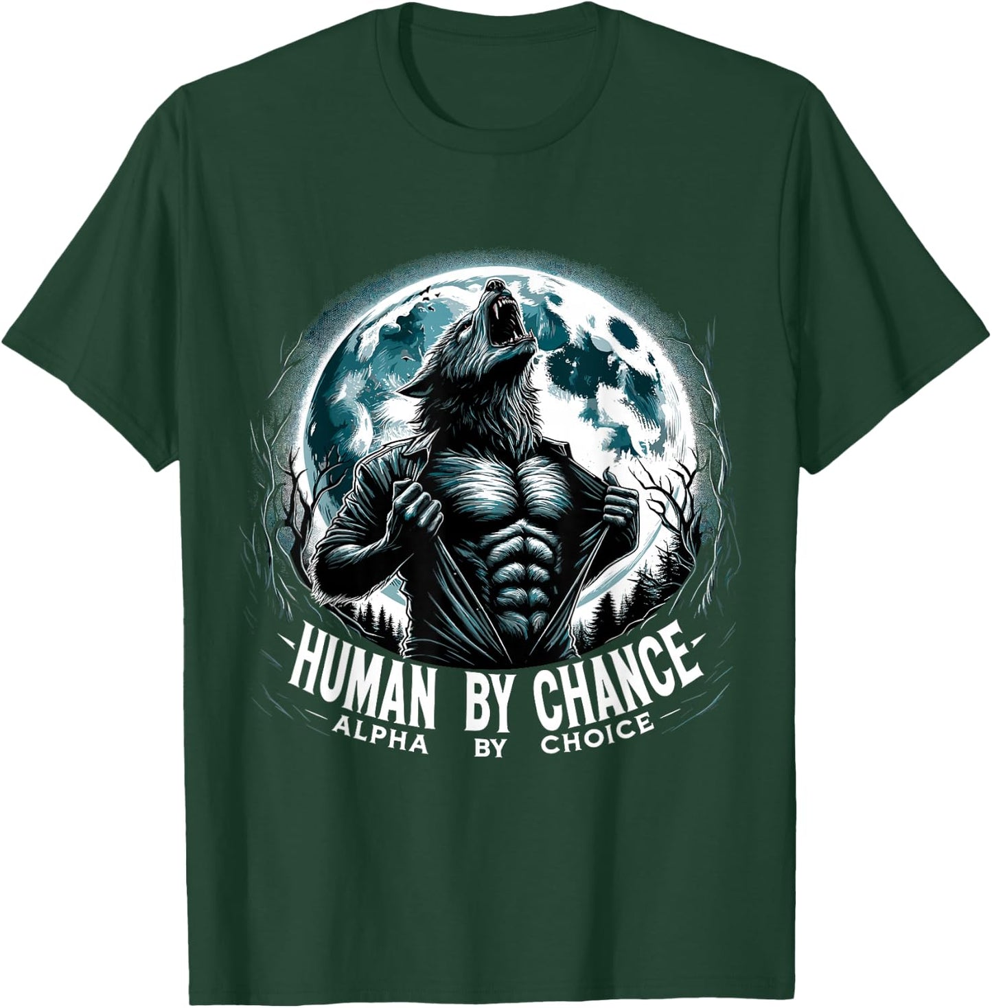 Human by Chance Alpha by Choise Alpha Wolf T-Shirt - T-Shirt | Forest