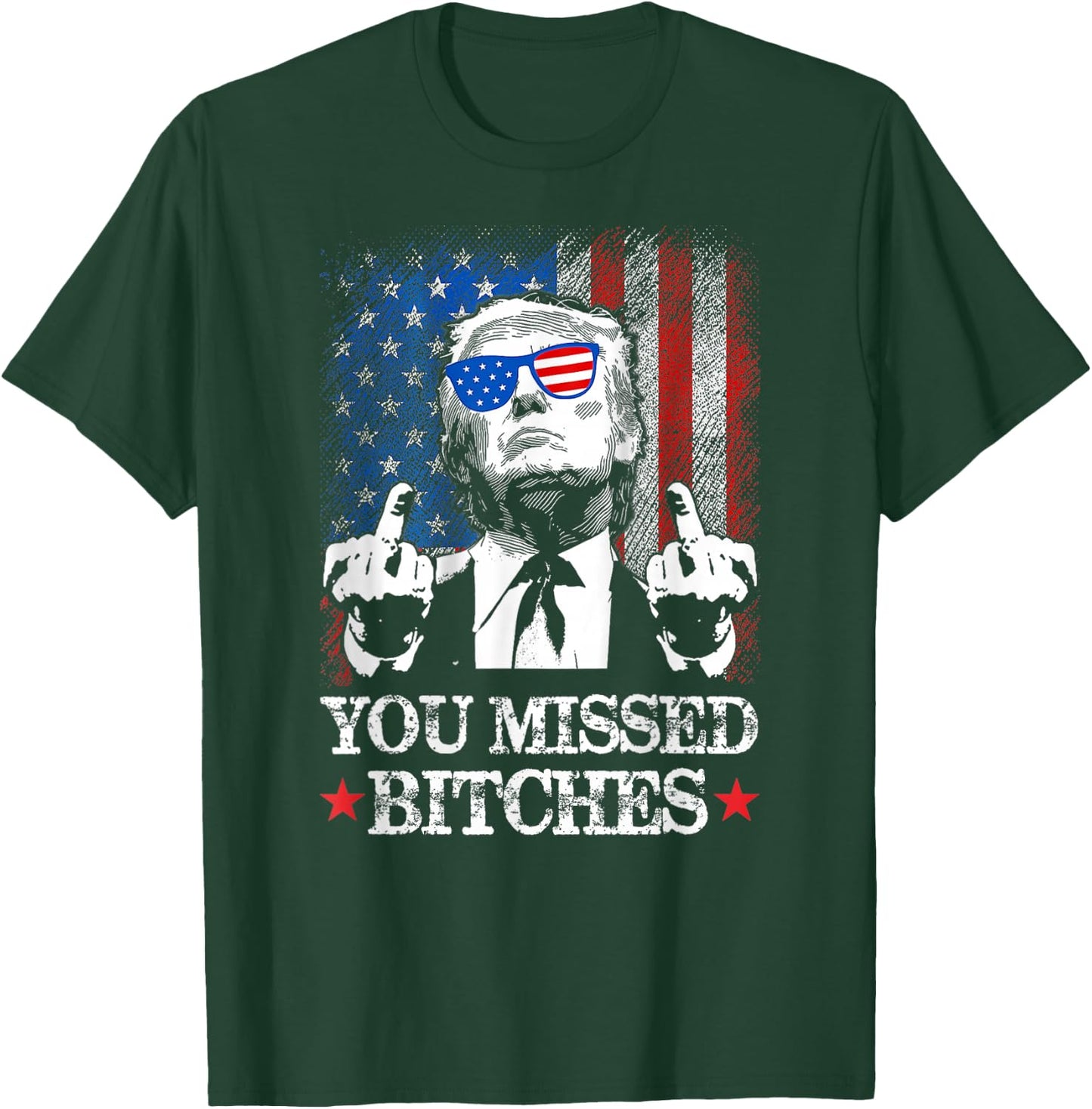 Trump You Missed Bitches Funny Trump 2024 T-Shirt - T-Shirt | Forest