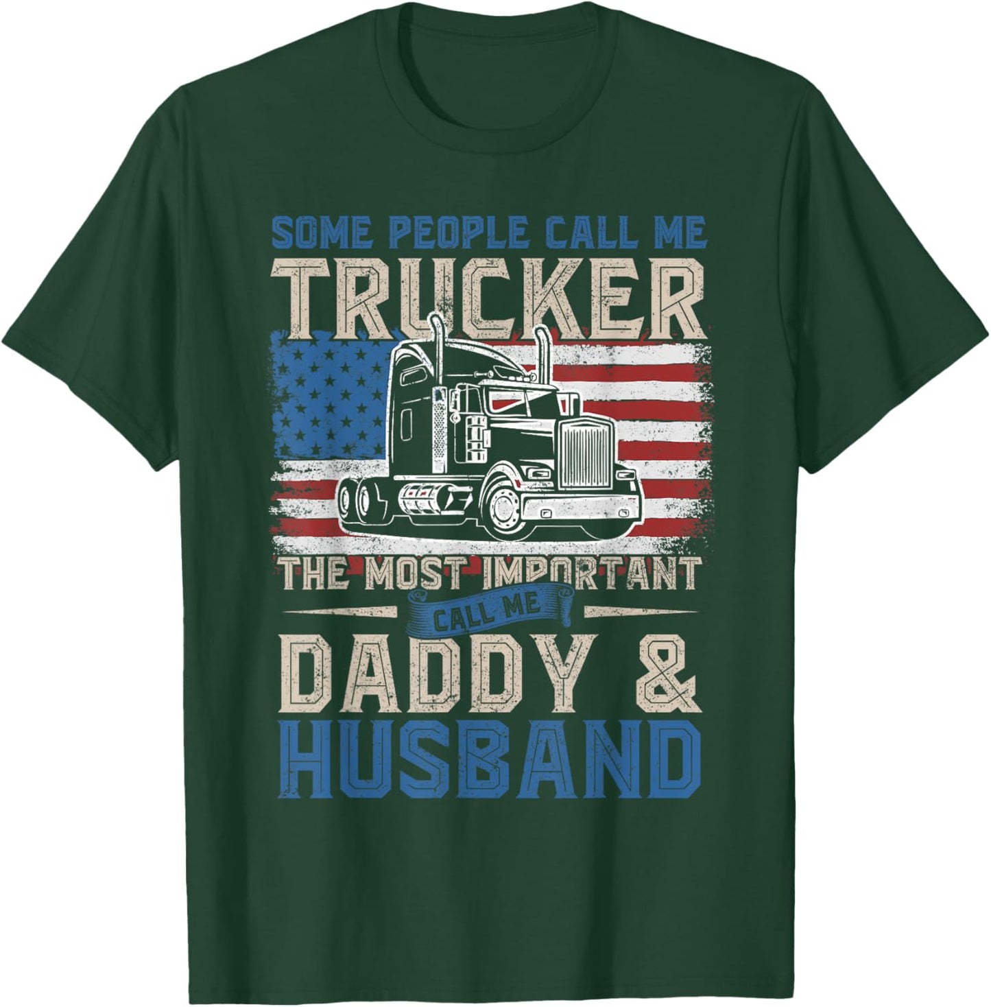 Semi Truck Driver, Trucker Daddy, Husband, US American Flag T-Shirt - T-Shirt | Forest