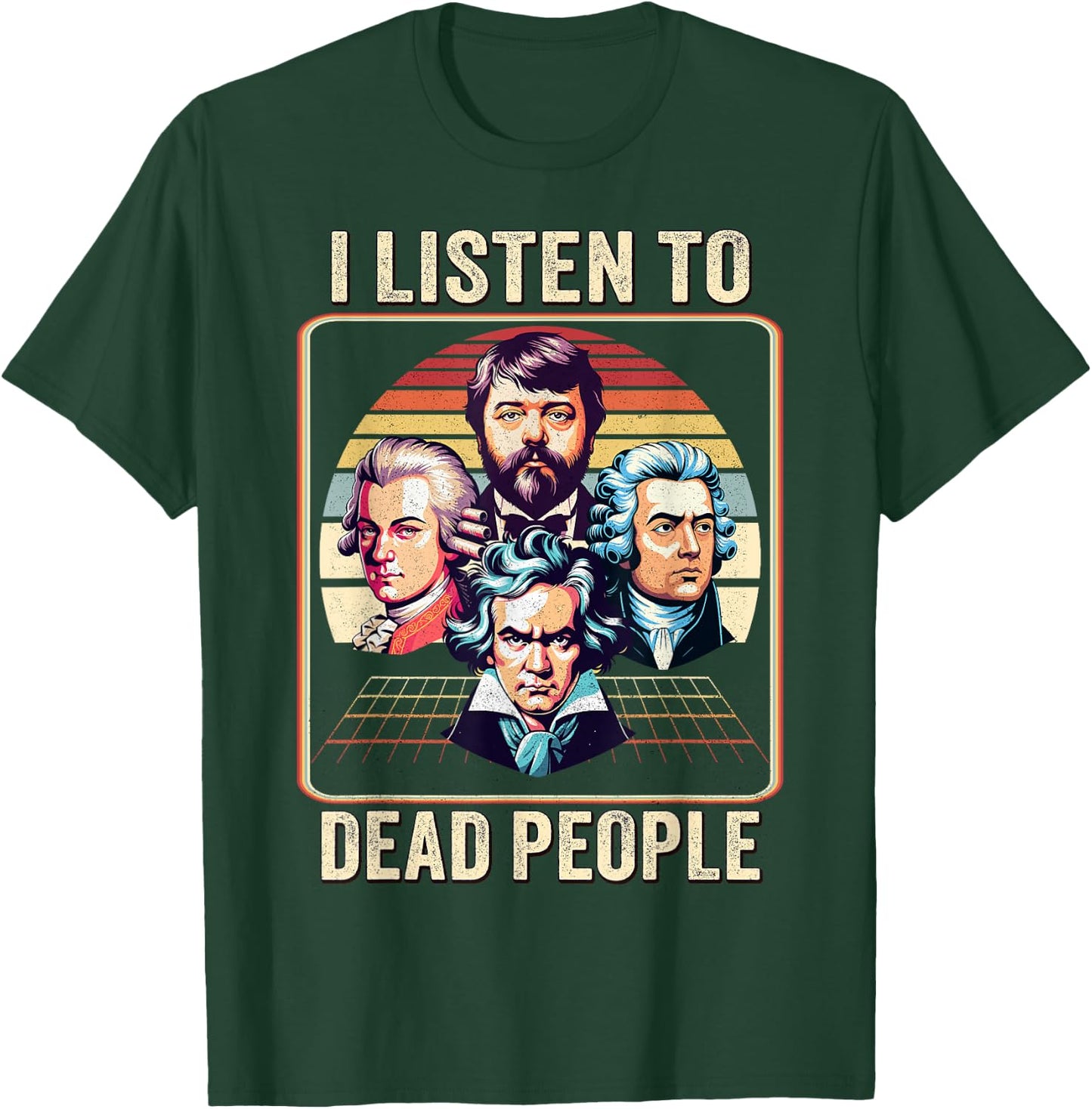 King Of Classical Music Lover I Listen to Dead People Composer T-Shirt - T-Shirt | Forest