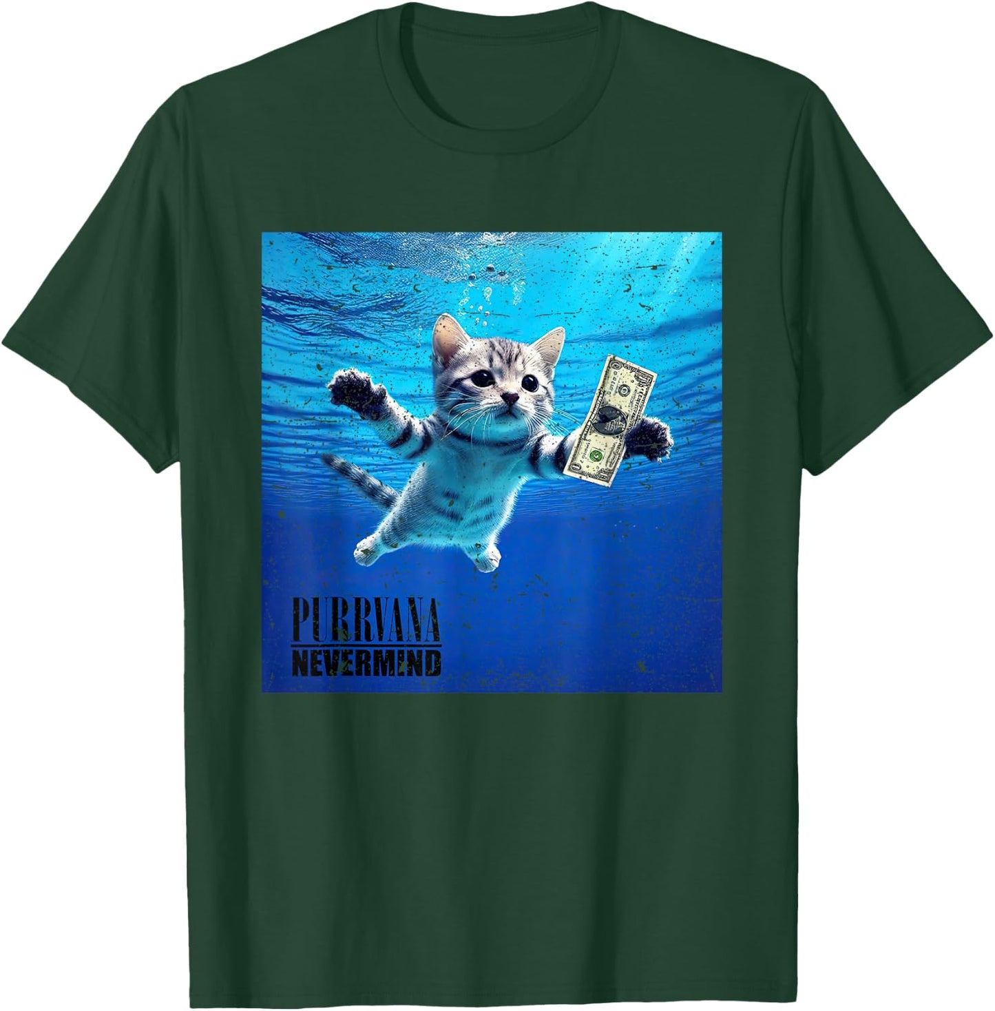 Purrvana Nevermind Cat Water Money Funny Cute Feline Men Women T-Shirt - T-Shirt | Forest