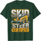 Skid Steer Certified Heavy Equipment Operator T-Shirt - T-Shirt | Forest