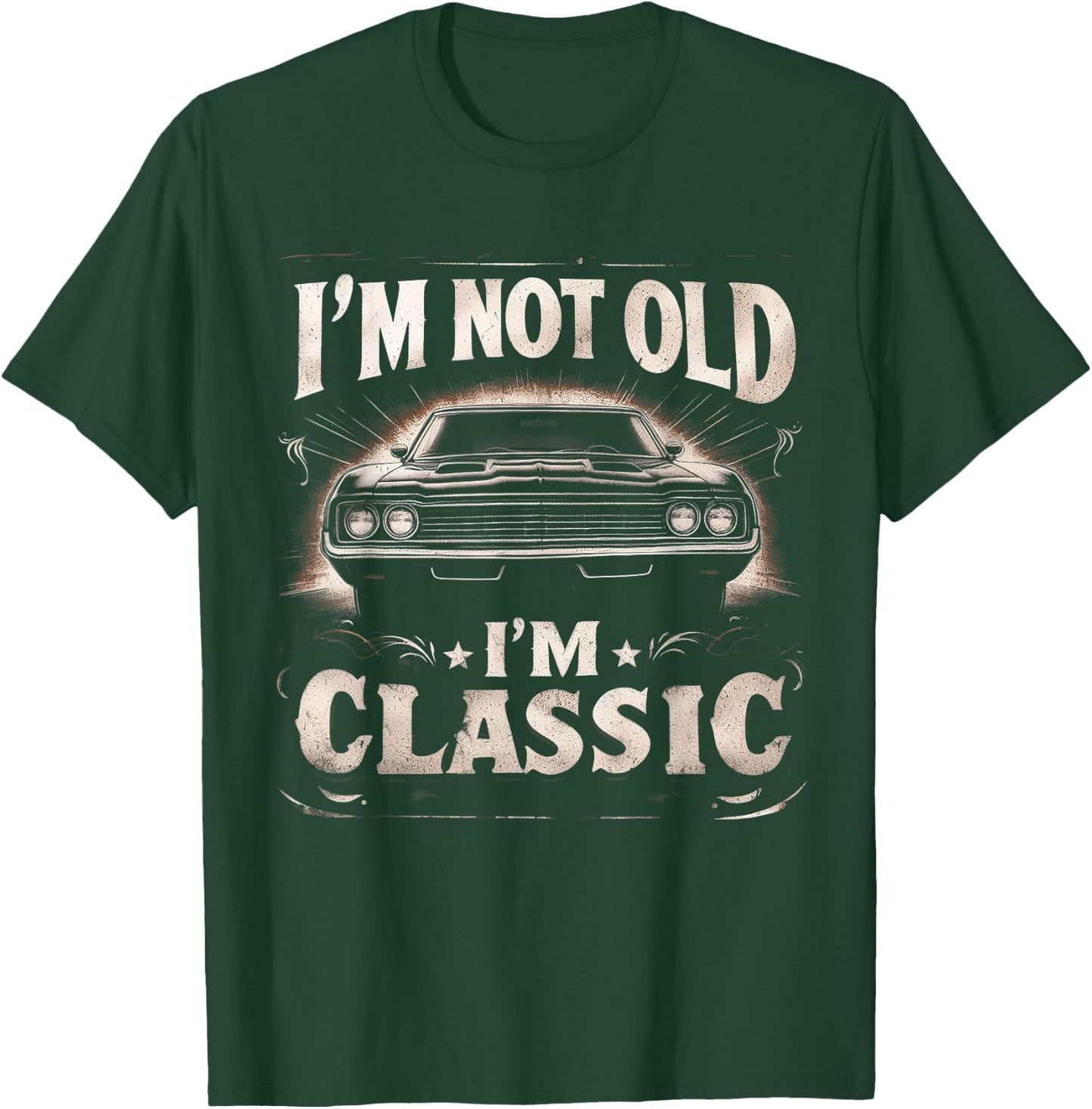I'm Not Old I'm Classic Retro Vintage Funny Car Quote Saying T-Shirt - T-Shirt | Forest