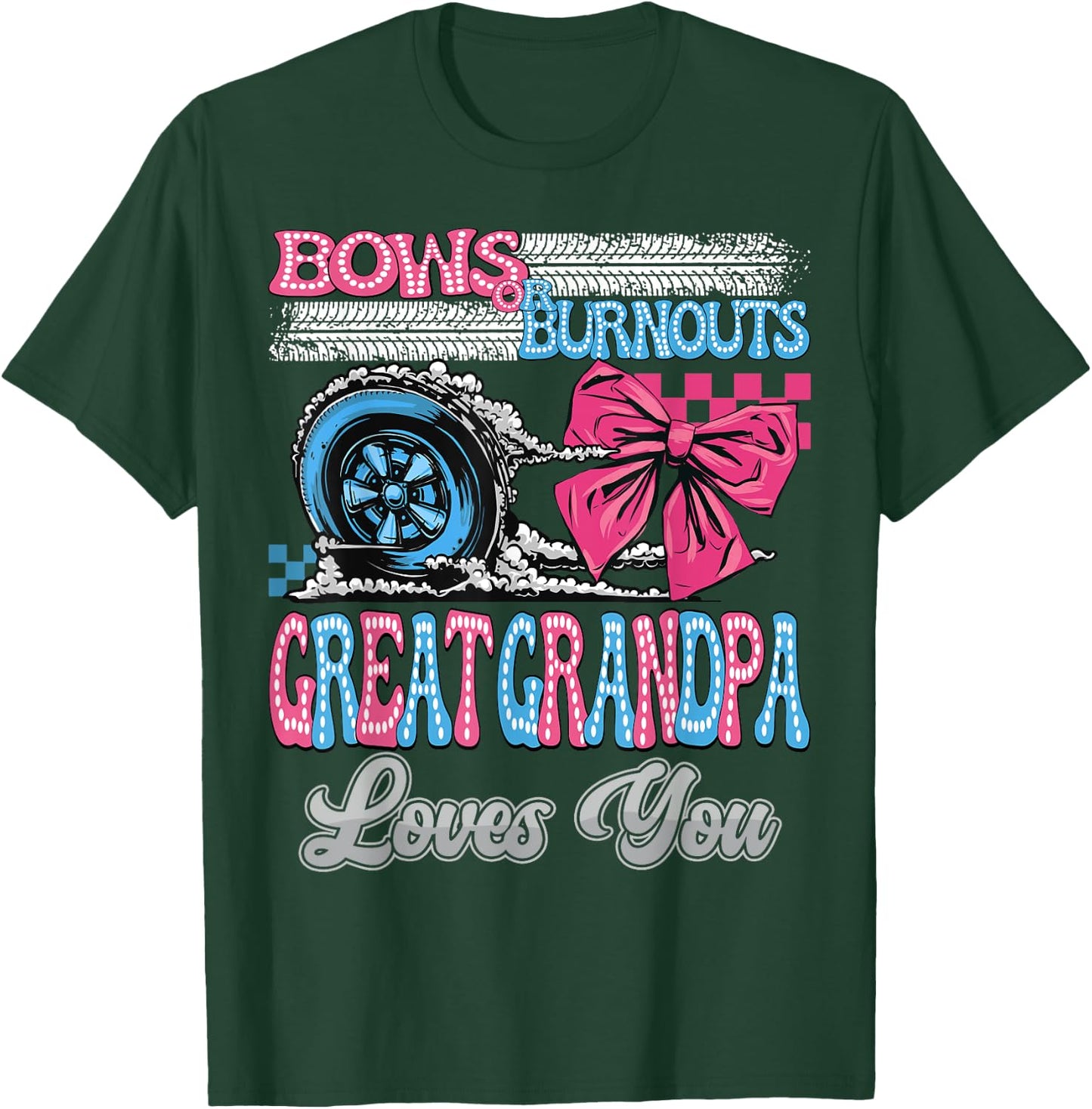 Burnouts or Bows Great Grandpa Loves You Gender Reveal Party T-Shirt - T-Shirt | Forest