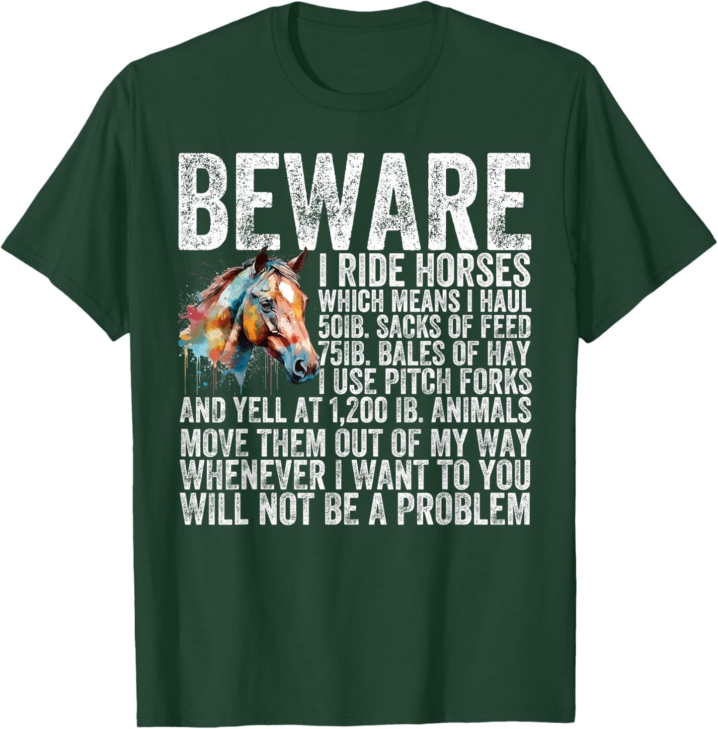 Beware I Ride Horses Not Be A Problem Funny Horse Lover T-Shirt - T-Shirt | Forest