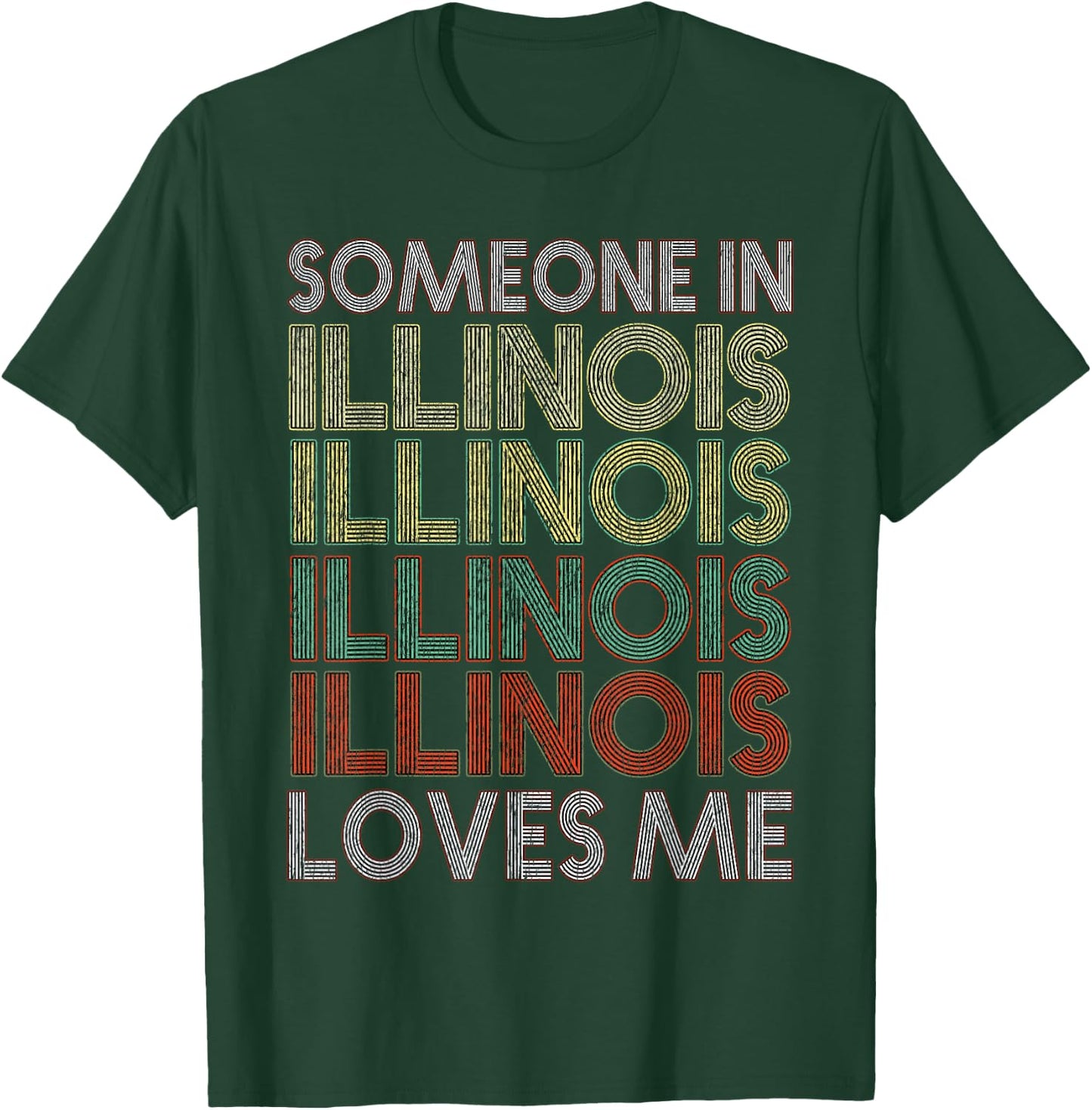 Someone In Illinois Loves Me State Retro Vintage T-Shirt - T-Shirt | Forest