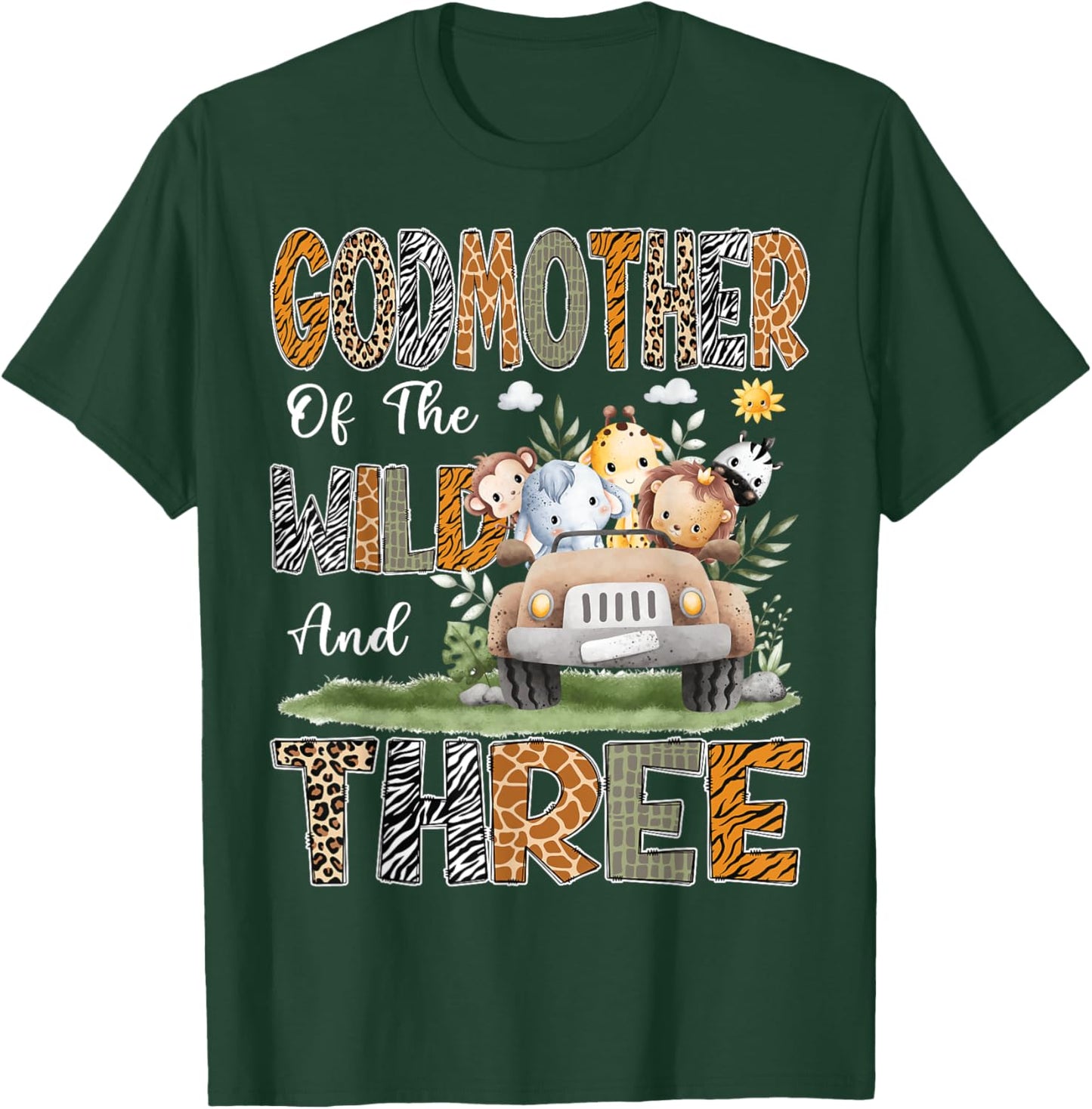 GodMother Of The Wild Three 3Rd Birthday Safari Animal T-Shirt - T-Shirt | Forest