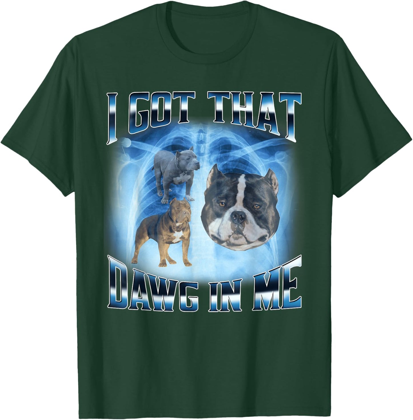 I Got That Dawg In Me Funny Dog Meme Xray Pitbull Humor Men Women Kids T-Shirt - T-Shirt | Forest