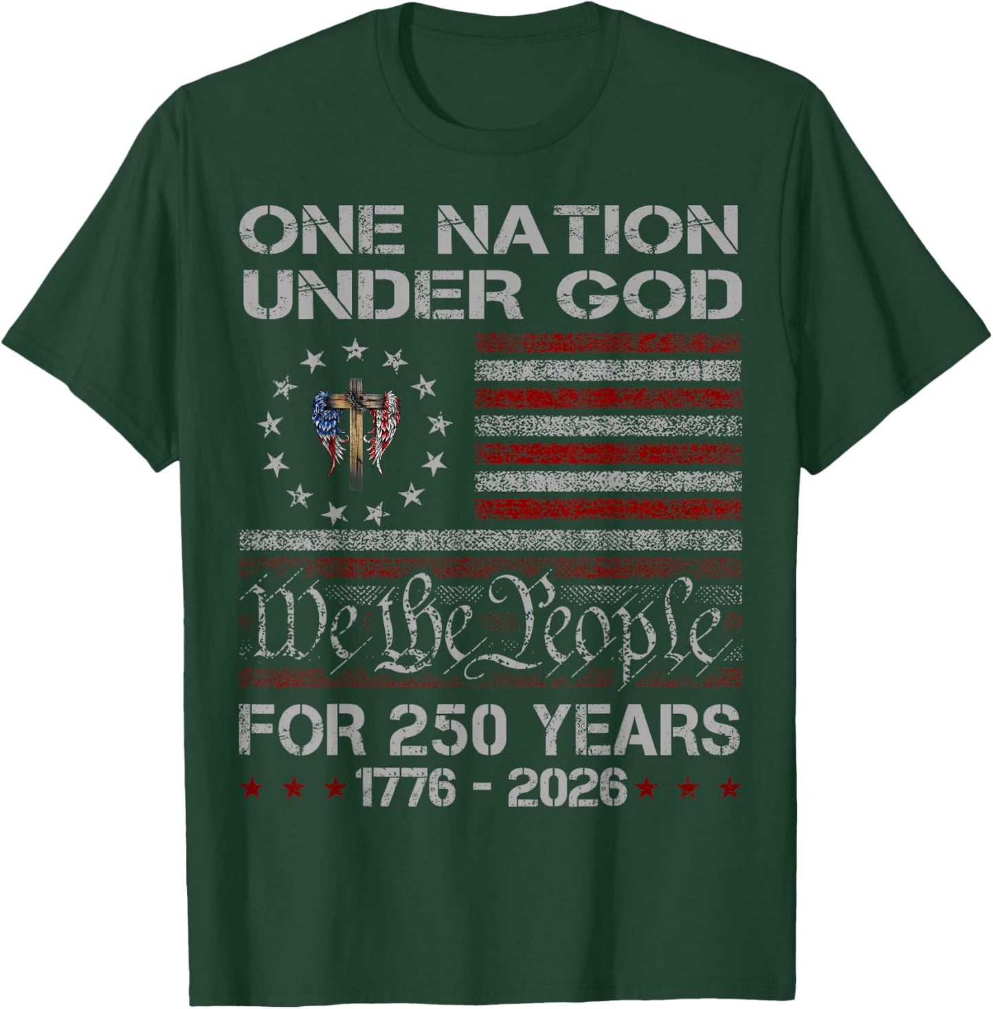 One Nation Under God 250 Years 250th Anniversary USA Flag T-Shirt - T-Shirt | Forest