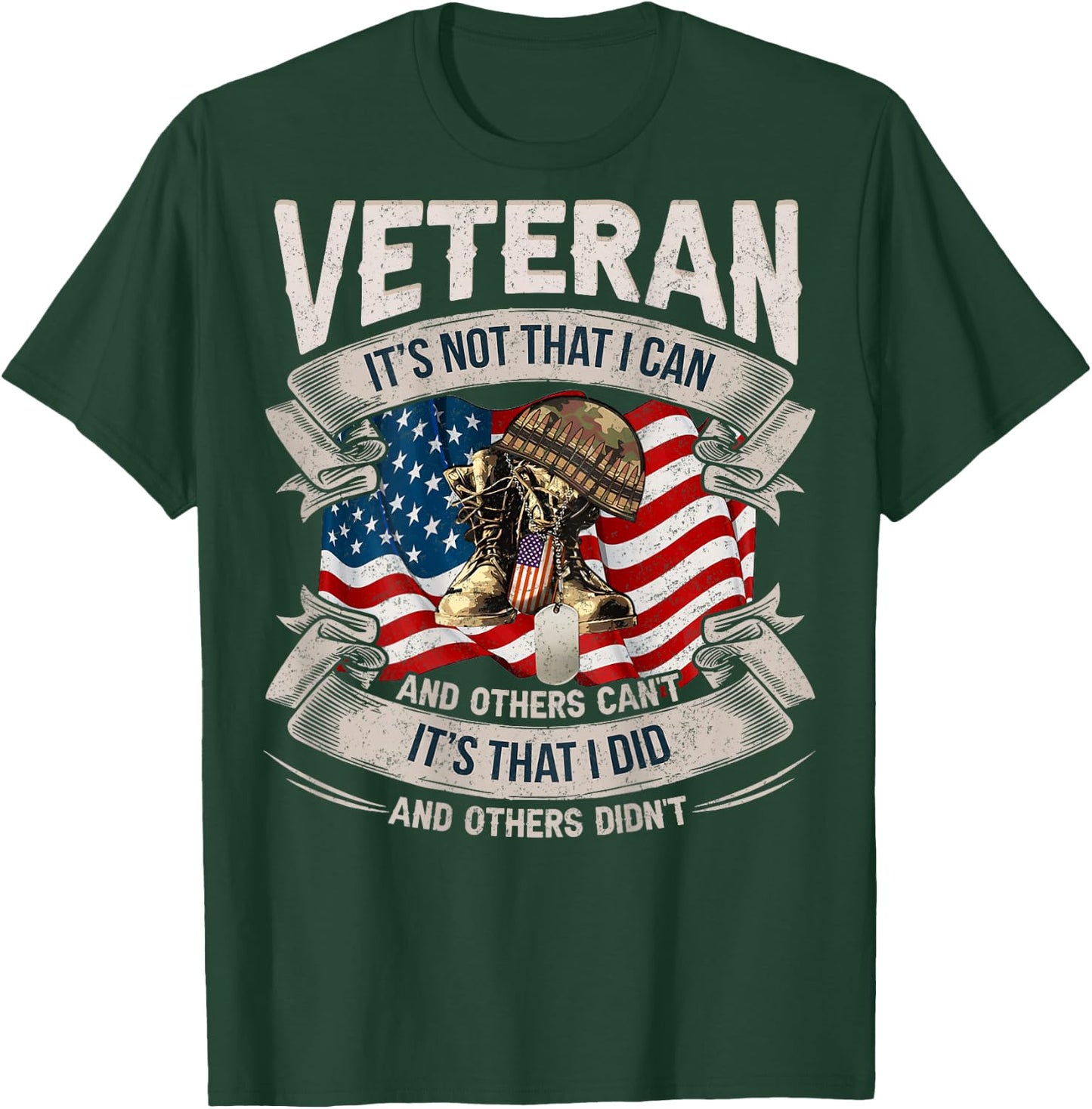 Veteran It’s Not That I Can And Others Can’t T-Shirt - T-Shirt | Forest
