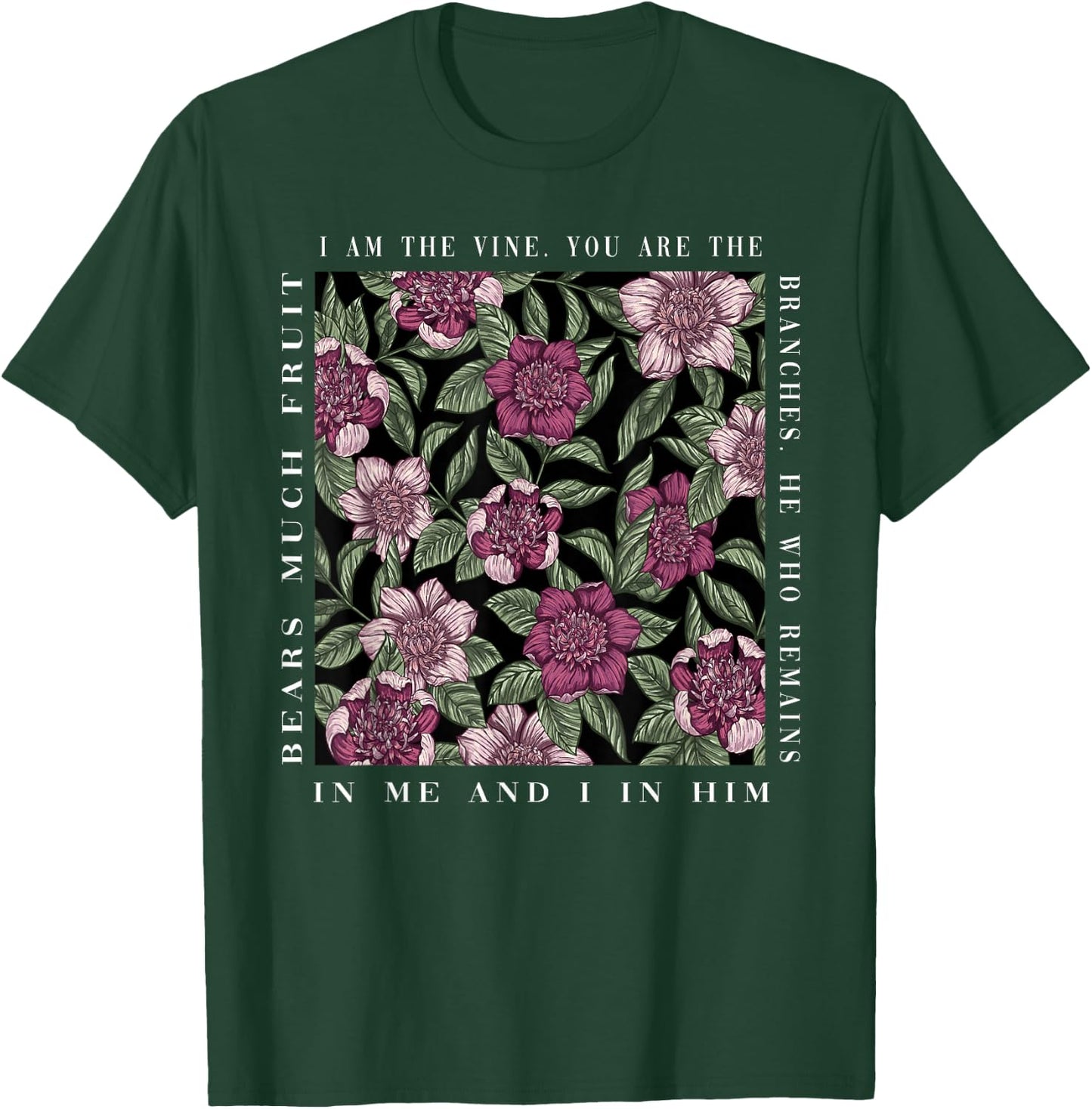 Christian I Am The Vine You Are The Branches Bible Religious T-Shirt - T-Shirt | Forest