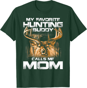 My Favorite Hunting Buddy Calls Me Mom T-Shirt - T-Shirt | Forest